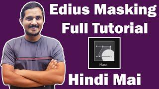 Edius Masking full Tutorial in Hindi. मास्किंग सीखे हिन्दी में।