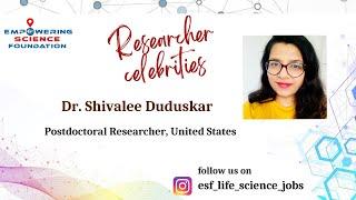 Empowering Science Foundation-Researchercelebrities-Dr. Shivalee Duduskar, Post-doc Researcher, USA