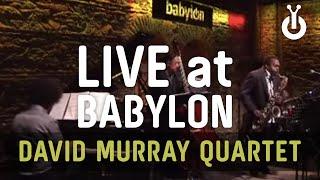 David Murray Infinity Quartet - Suite for Mehmet Uluğ I Babylon Performance
