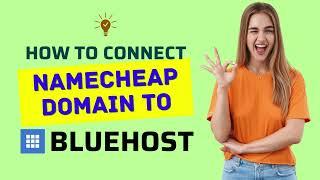 How to Connect Namecheap Domain to Bluehost WordPress Hosting 2024