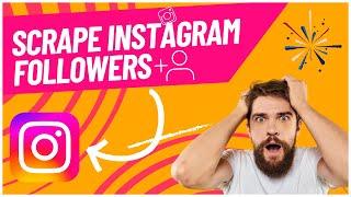 How to Scrape Instagram Followers to using free Google Chrome Extension