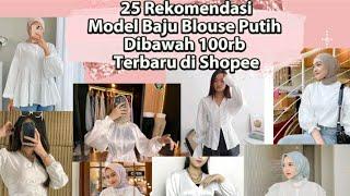 25+ Rekomendasi Model Baju Blouse warna Putih by Shopee haul I Outif blouse wanita trend terkini