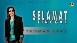 Thomas Arya - Selamat Tinggal [Lagu Slow Rock Thomas Arya Populer] Official Music Video