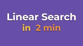 Linear Search in 2 min (Python)