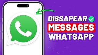 How to Send Disappearing Messages on Whatsapp (New Update)