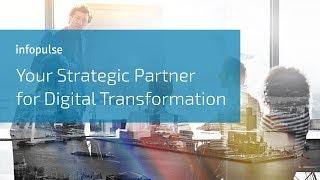 Infopulse - Your Strategic Partner for Digital Transformation