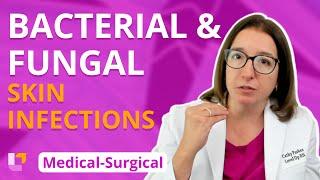 Bacterial & Fungal Skin Infections: Integumentary System - Medical-Surgical | @LevelUpRN