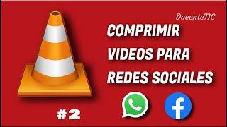 Comprimir o reducir peso de vídeos #2 para redes sociales (whatsapp)