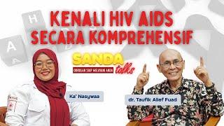 Obat Untuk HIV/AIDS Sudah Ditemukan? Ini dari Jawaban dr. Taufik Alief Fuad | Sanda Talks Episode 17