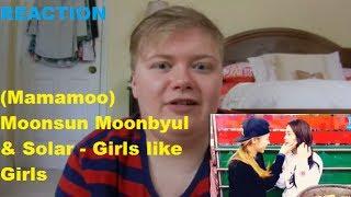 (Reaction)Moonsun Moonbyul & Solar - Girls like Girls