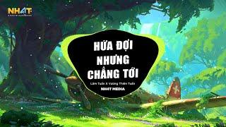 Hứa Đợi Nhưng Chẳng Tới (NH4T Remix Ver.2) - Lâm Tuấn, Vương Thiên Tuấn (Remix Hot TikTok)