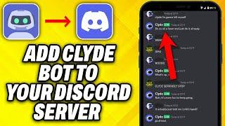 How To Add Clyde Bot To Your Discord Server 2024