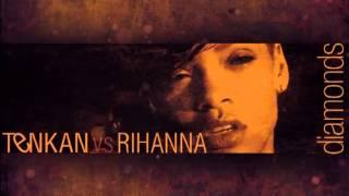 Tenkan vs Rihanna - Diamonds