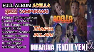 FULL ALBUM ADELLA SPESIAL CAMPURSARI | 9 LAGU HITS & POPULER | DIFARINA INDRA | YENI INKA