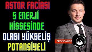 Astor Satışları ! 5 Enerji Hissedinde Olası Yükseliş Senaryosu, Borsa, Dolar
