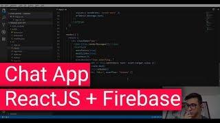 Coding a Chat App with ReactJs and Firebase (Not a tutorial)