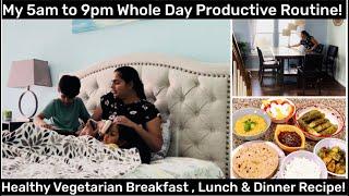 Indian/NRI(USA) Mom 5am to 9pm Productive Whole Day Routine Vlog! BREAKFAST, LUNCH, DINNER RECIPES ~
