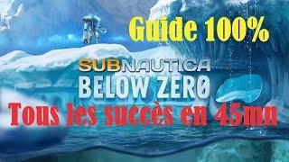 Subnautica Below Zero - Guide 100% Succès / Trophées en 45 minutes