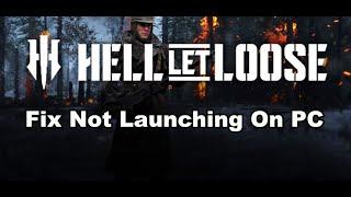 Fix Hell Let Loose Not Launching/Won't Launch On PC