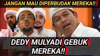 BERANI!! DEDY MULYADI SIKAT HABIB HABIB BAALAWI!! PRIBUMI JANGAN MAU DIPERBUD4K!