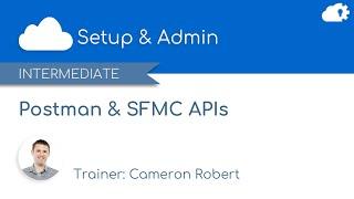 Setup Postman to use with Salesforce Marketing Cloud REST APIs