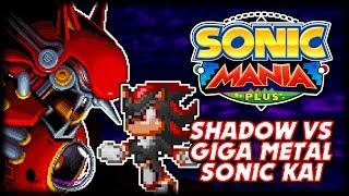 Shadow vs Giga Metal Sonic Kai in Mania Plus | Sonic Mania Plus Mod Showcase