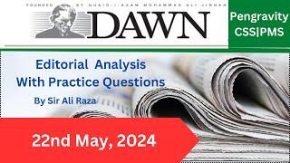 DAWN Editorial ANALYSIS |22nd May , 2024| Pengravity CSS|PMS