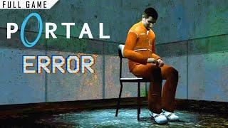 Portal: Error (Mod) | PC | Full Game [4K 60ᶠᵖˢ]