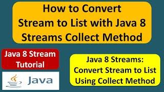 How to Convert Stream to List with Java 8 Streams Collect Method? | Streams in Java 8