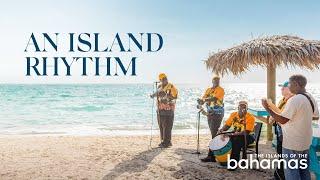 An Island Rhythm | Rake and Scrape Music | The Bahamas