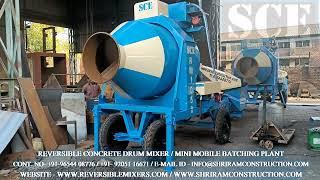 MINI MOBILE BATCHING PLANT / REVERSIBLE CONCRETE DRUM MIXER SHRIRAM