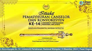 Istiadat Pemasyhuran Canselor dan Konvokesyen UPNM Ke-14 (Sidang 1)