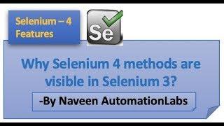 Why Selenium 4 methods are visible in Selenium 3? ||Selenium 4 GIT Code Base || Selenium 4 feature