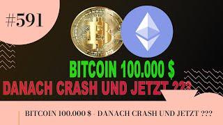 BITCOIN 100.000 $  - DANACH CRASH UND JETZT ???