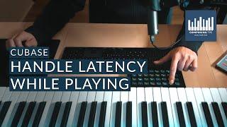 Handle latency while playing in Cubase | Quick Tip