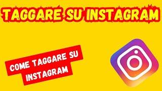 Come taggare su instagram | Tutorial Completo