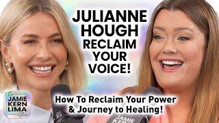 Julianne Hough: How to Reclaim Your Voice, Journey to Healing and Step Into Your Power!