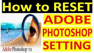 How to Reset Photoshop Default setting | How to reset Photoshop 7.0 settings || Photoshop CC reset