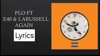 P-LO Ft E40 & LARUSSELL Again lyrics