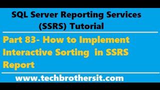 SSRS Tutorial Part 83 - How to Implement Interactive Sorting  in SSRS Report