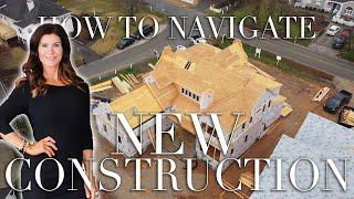 Gretchen's Tips to Make Navigating New Construction a Breeze! | An Introduction to New Construction