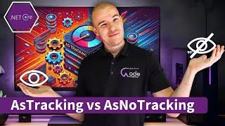 Optimize ASP.NET Core: AsTracking vs AsNoTracking Explained