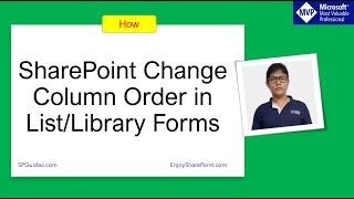 How to change column order in SharePoint List (Modern & Classic) | Hide columns in list forms