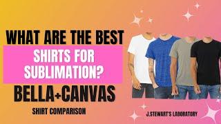 What are the best shirts for sublimation | BELLA+CANVAS shirt comparison.