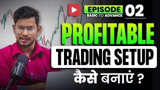 Profitable Trading Setup कैसे बनाये ? Trading from Basic - EP02 | IITian Trader