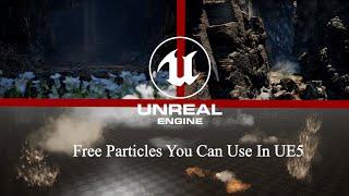 Free particles you can use in UE5