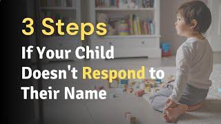 3 Steps to Teach a Child to Respond to Their Name