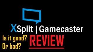 XSplit Gamecaster & Broadcaster Review & Quick Tutorial