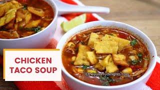 One pot chicken taco soup │chicken soup recipe │ Mexican taco soup recipe