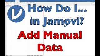 How do I... ENTER DATA MANUALLY in Jamovi? (2022)